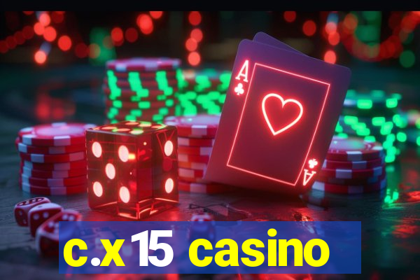 c.x15 casino